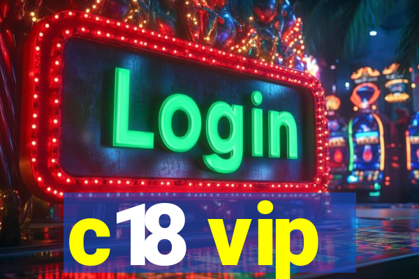c18 vip